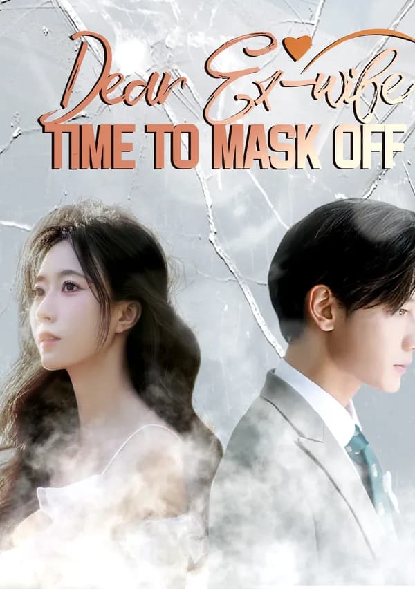 Dear Ex-wife, Time To Mask Off poster