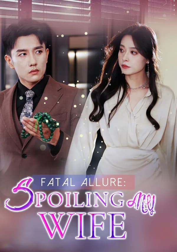 Fatal Allure: Spoiling My Wife poster