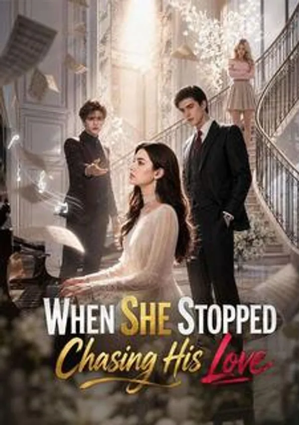 When She Stopped Chasing His Love poster