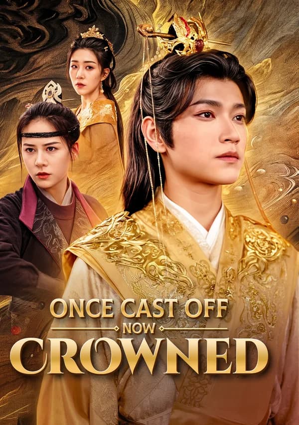 Once Cast Off, Now Crowned(Dubbed) poster