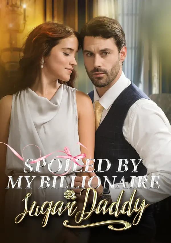 Spoiled By My Billionaire Sugar Daddy poster