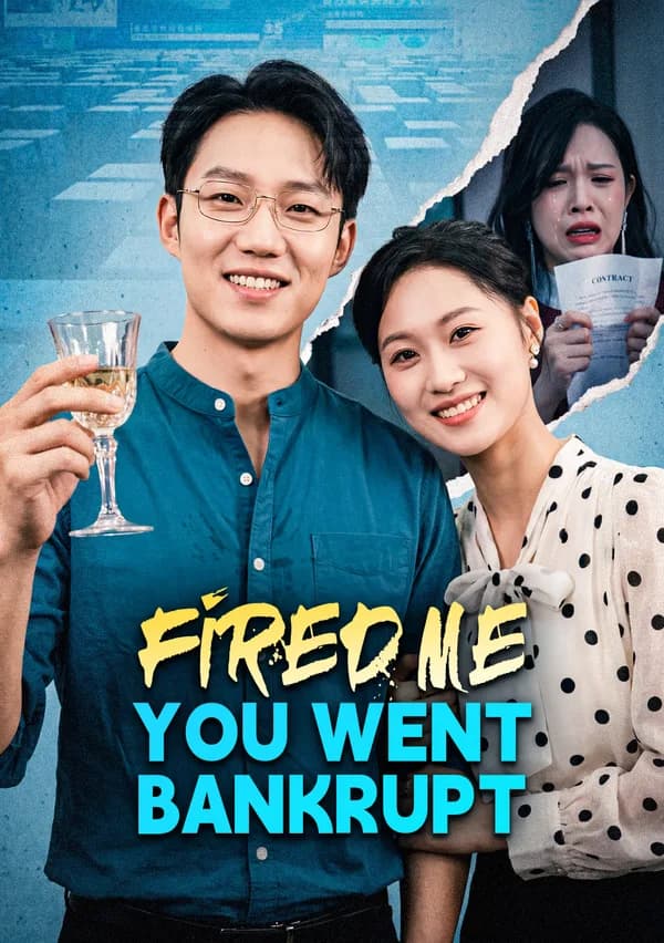 Fired Me, You Went Bankrupt poster