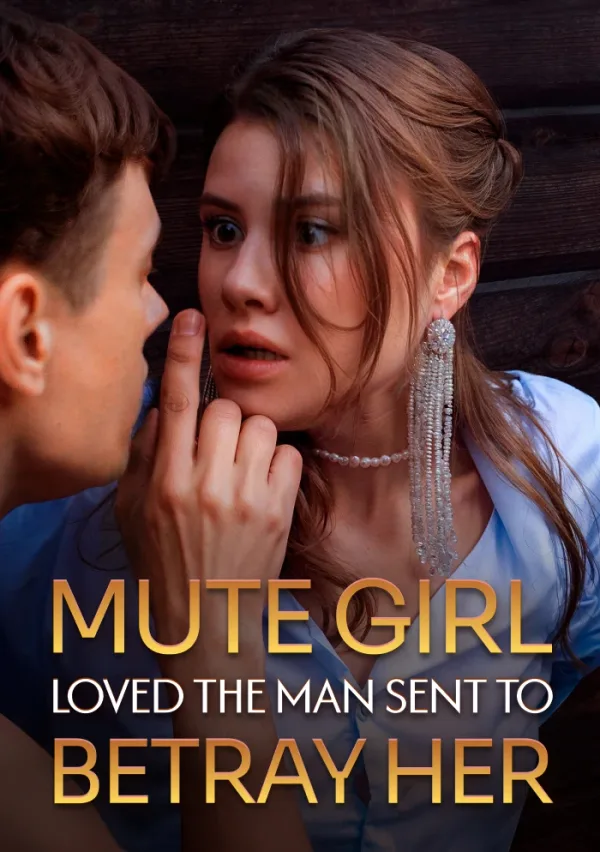 Mute Girl Loved the Man Sent to Betray Her poster