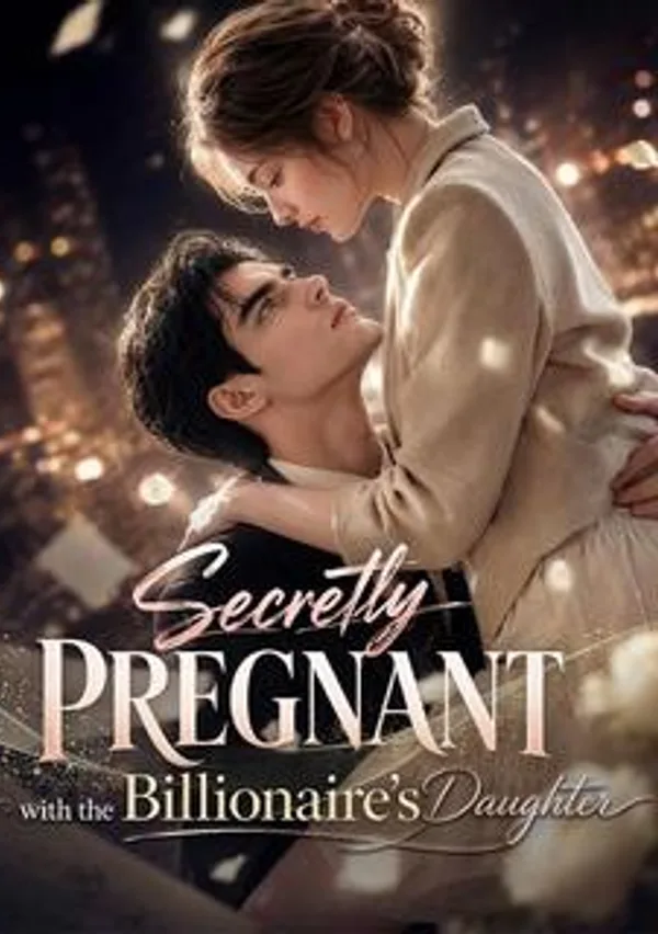 Secretly Pregnant with the Billionaire's Daughter poster