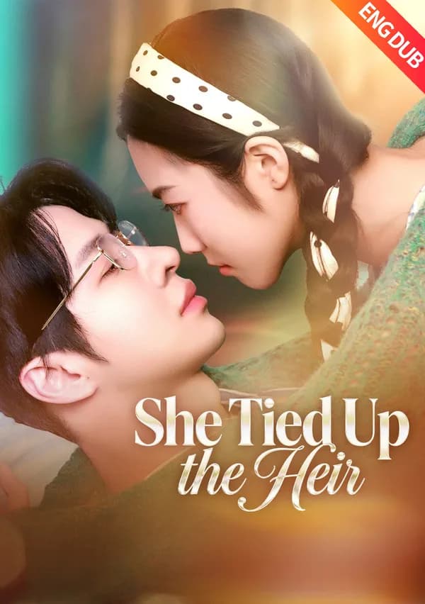 [ENG DUB] She Tied Up the Heir poster