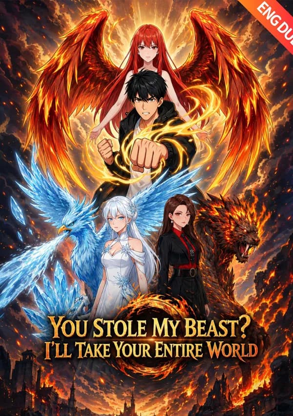[ENG DUB] You Stole My Beast? I'll Take Your Entire World poster
