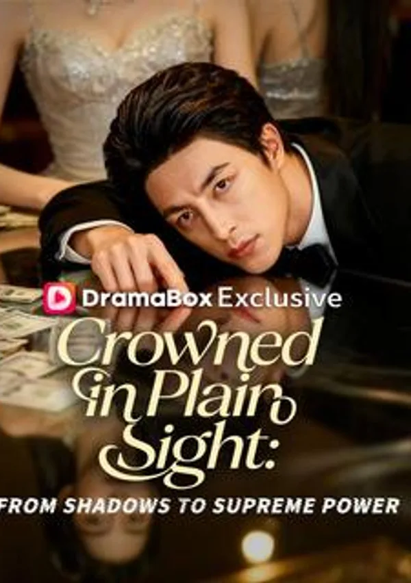 Crowned in Plain Sight: From Shadows to Supreme Power(DUBBED) poster