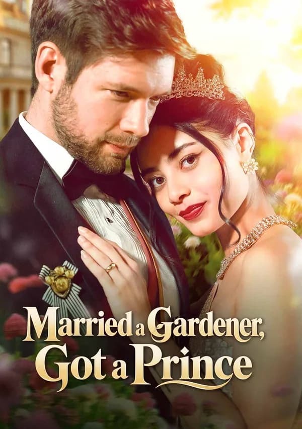 Married a Gardener, Got a Prince poster