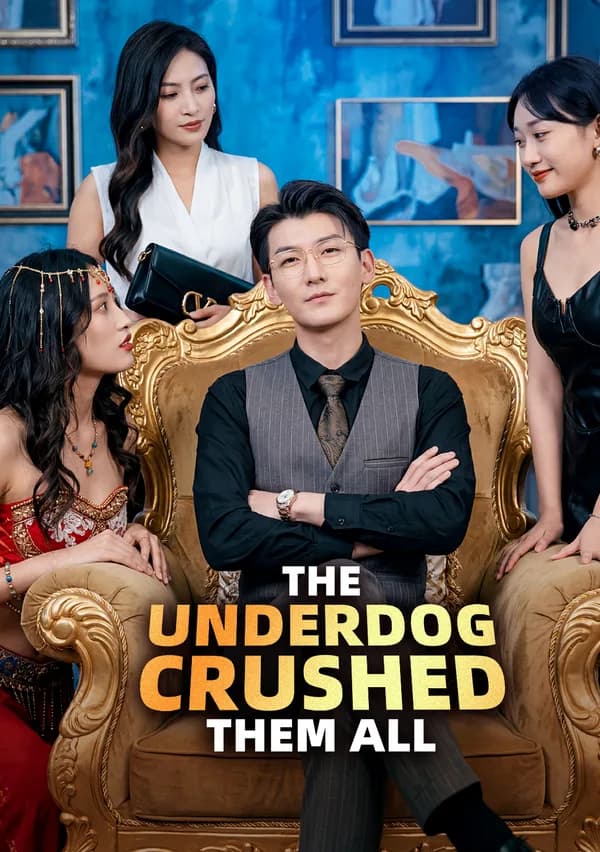 The Underdog Crushed Them All poster