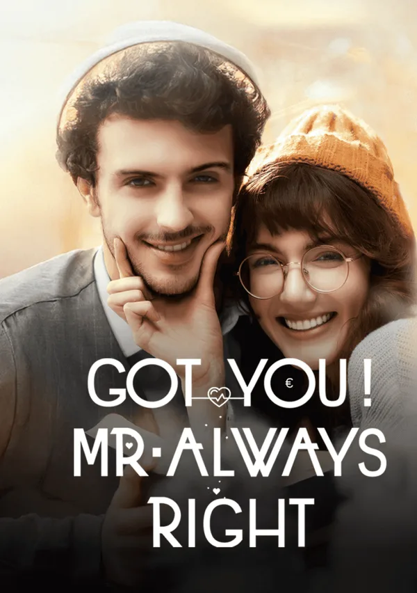 Got you! Mr. Always Right poster