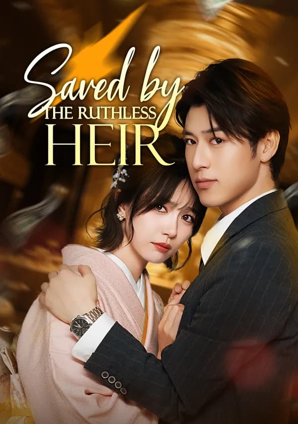 Saved by the Ruthless Heir poster