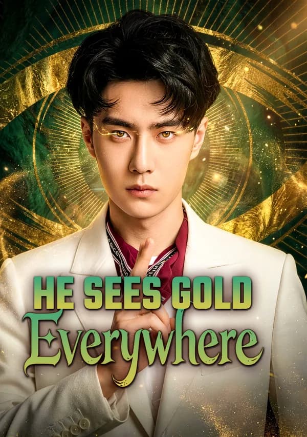 He Sees Gold Everywhere poster