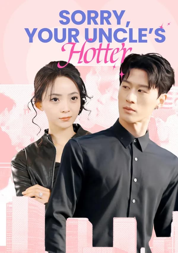 Sorry, Your Uncle's Hotter poster