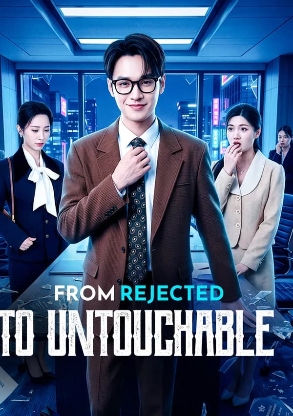 From Rejected to Untouchable poster