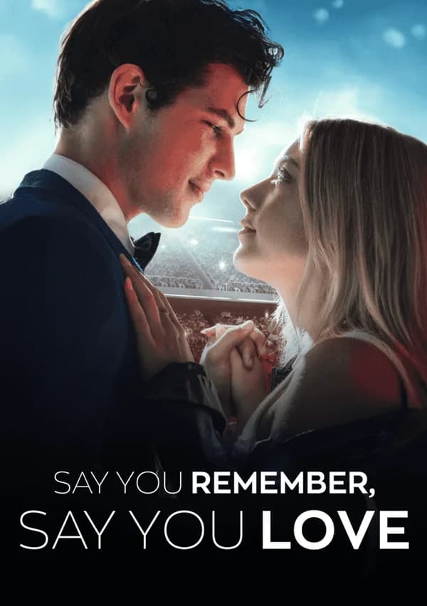 Say You Remember, Say You Love poster