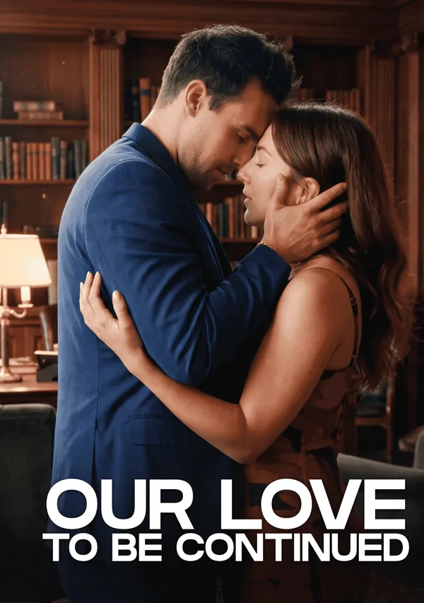 Our Love,To Be Continued poster