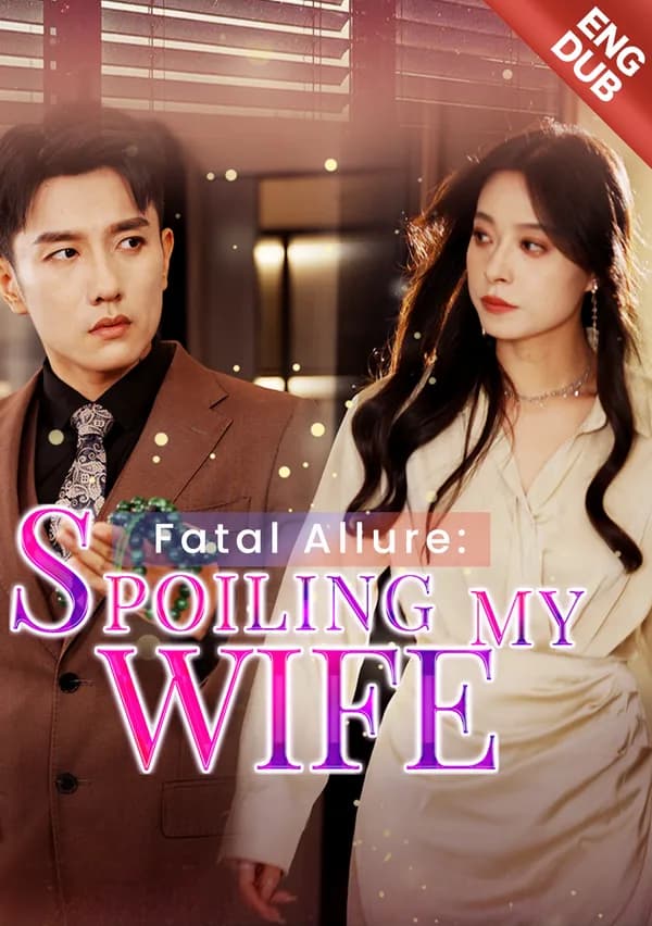 [ENG DUB] Fatal Allure: Spoiling My Wife poster