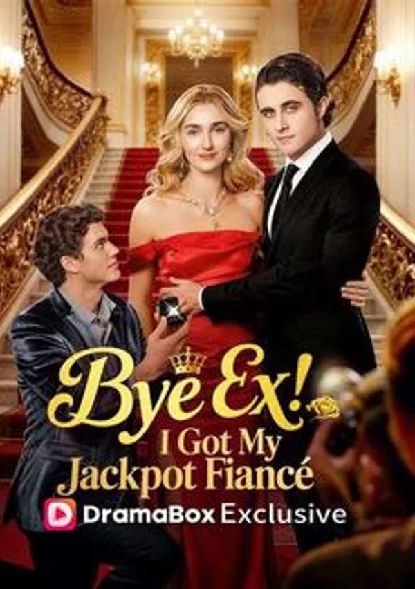 Bye Ex, I Got My Jackpot Fiancé poster
