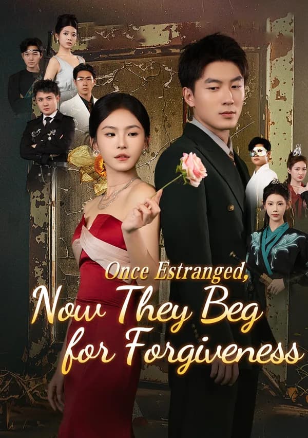 Once Estranged, Now They Beg for Forgiveness poster