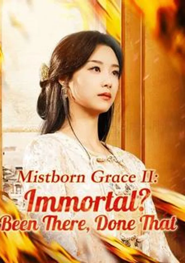 Mistborn Grace II: Immortal? Been There, Done That(DUBBED) poster