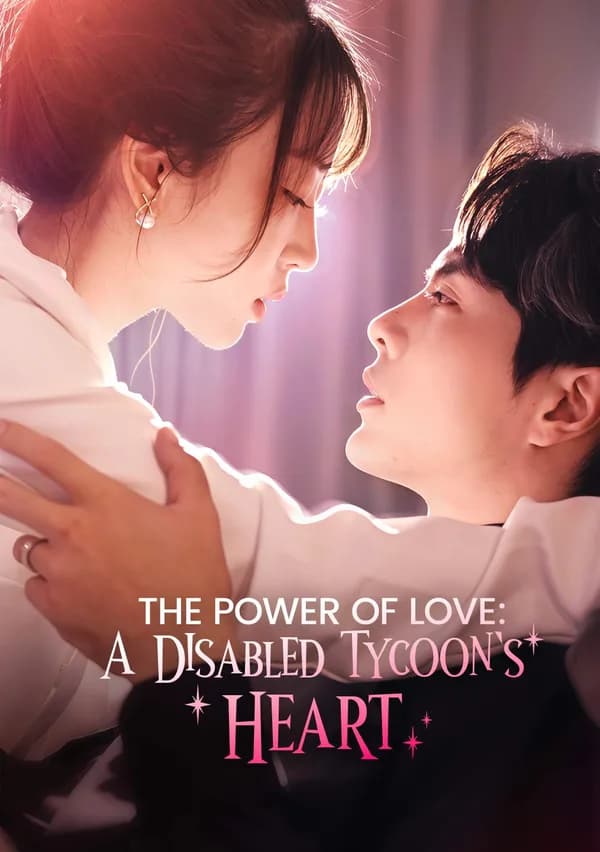The Power of Love: A Disabled Tycoon's Heart poster