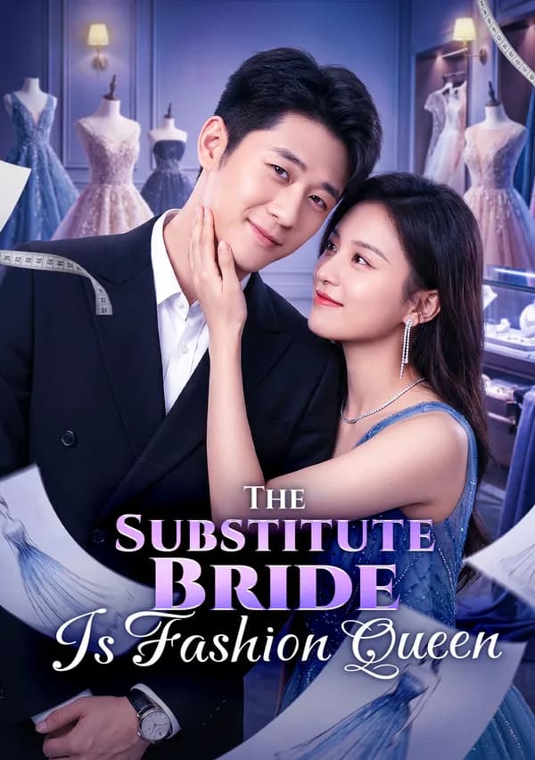 The Substitute Bride Is Fashion Queen poster