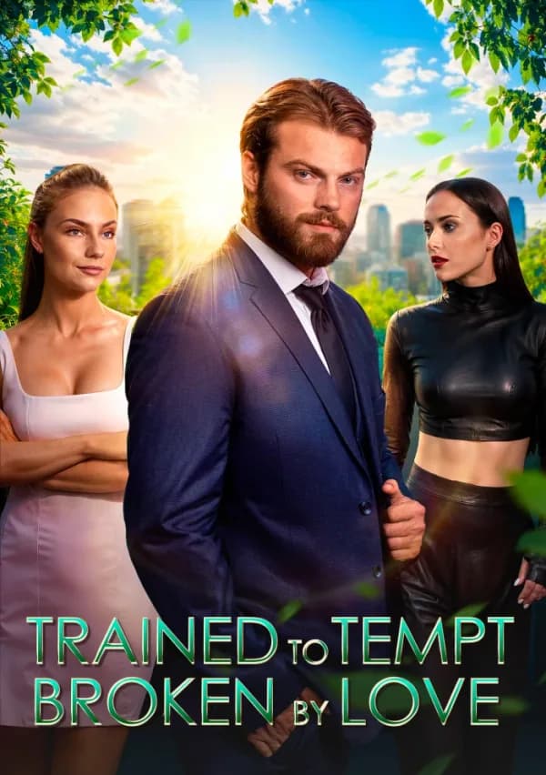 Trained to Tempt. Broken by Love poster