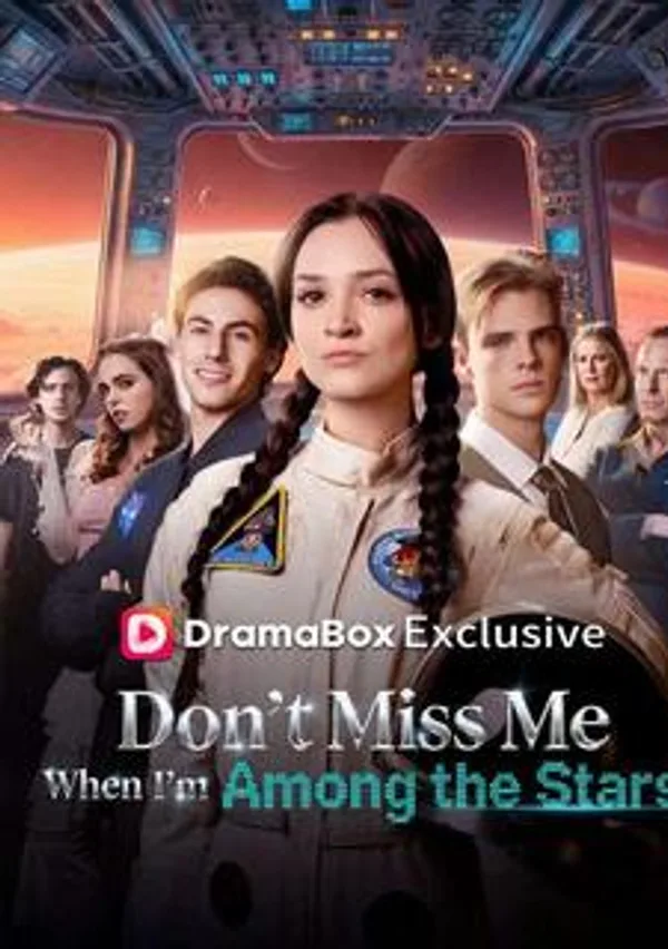 Don't Miss Me When I'm Among the Stars poster