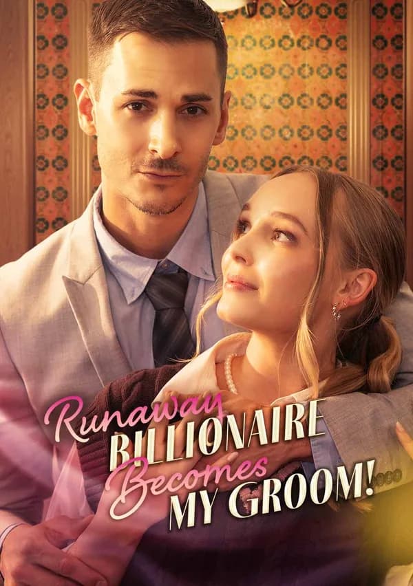 Runaway Billionaire Becomes My Groom poster