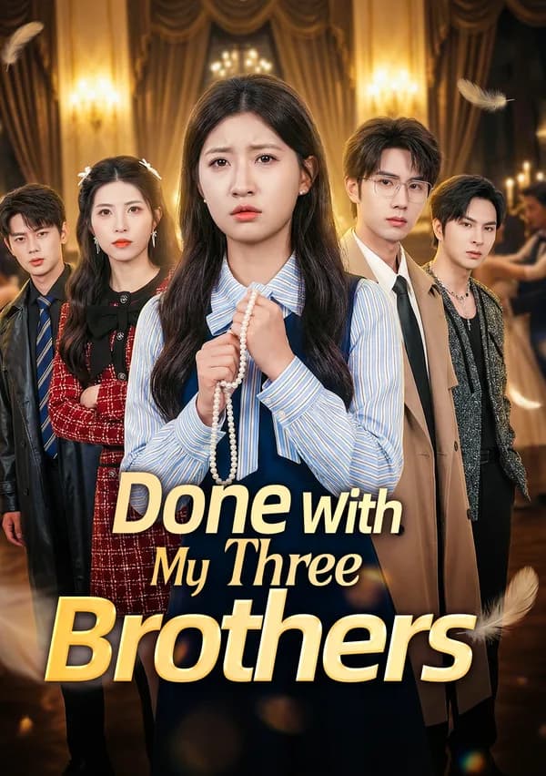 Done With My Three Brothers poster