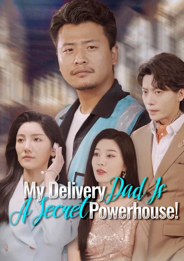 My Delivery Dad Is A Secret Powerhouse! poster