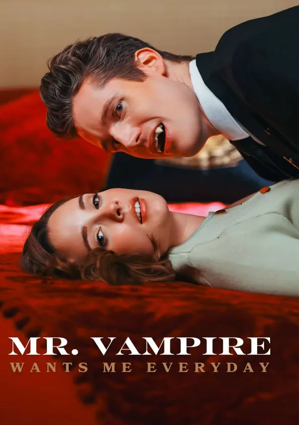 Mr. Vampire Wants Me EveryDay poster