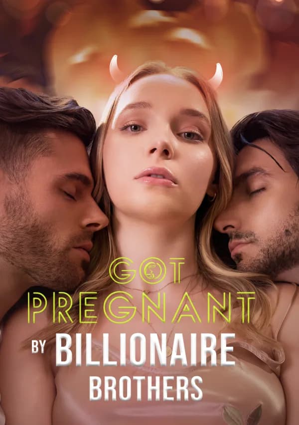 Got Pregnant by Billionaire Brothers poster