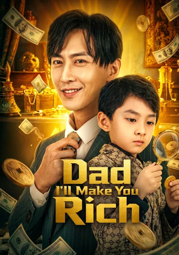 Dad, I'll Make You Rich poster