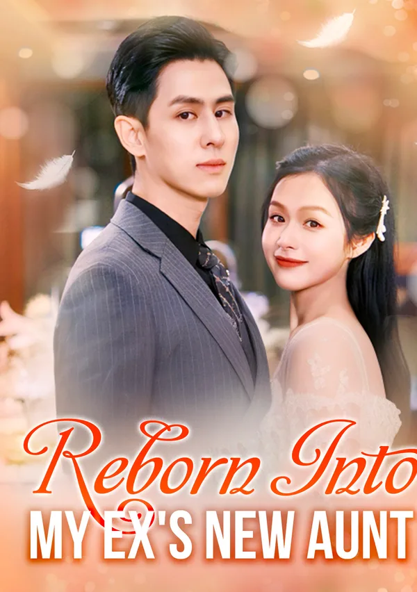 Reborn Into My Ex's New Aunt poster