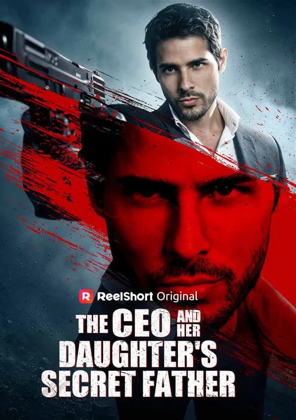 The CEO and Her Daughter's Secret Father poster