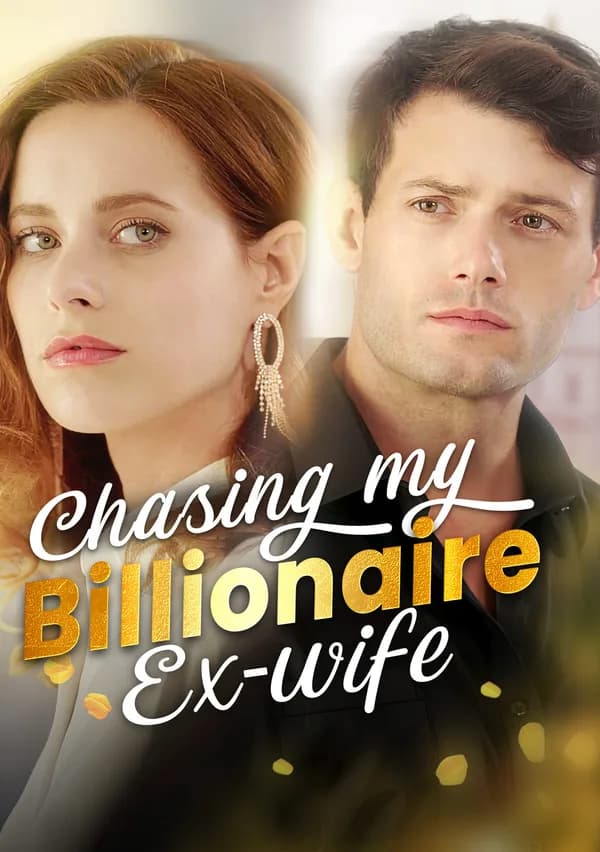 Chasing My Billionaire Ex-wife poster
