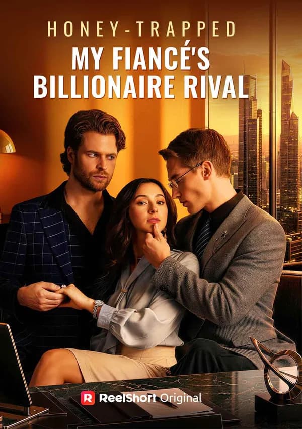 Honey-Trapped My Fiancé's Billionaire Rival poster