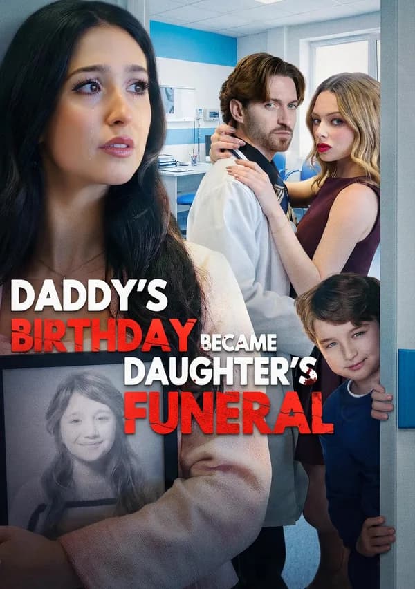 Daddy's Birthday Became Daughter's Funeral poster