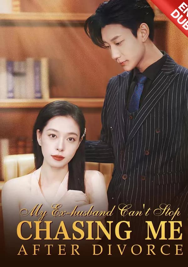 [ENG DUB] My Ex-husband Can't Stop Chasing Me After Divorce poster