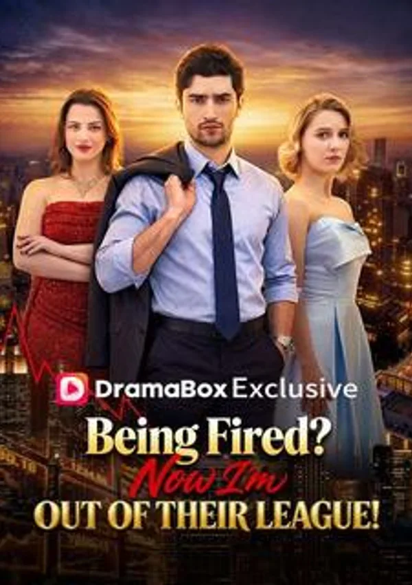 Being Fired? Now I'm Out of Their League! poster