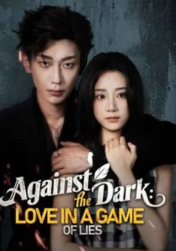 Against the Dark: Love in a Game of Lies poster