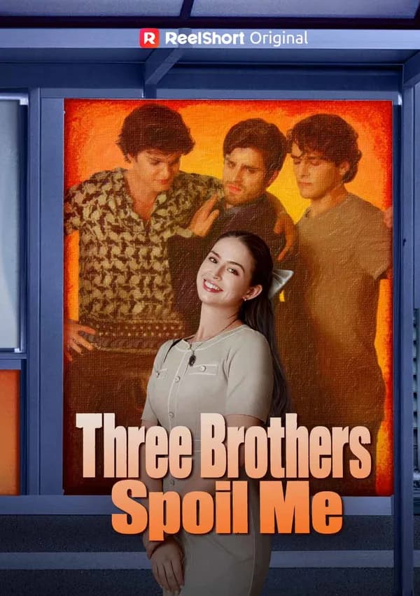 Three Brothers Spoil Me poster
