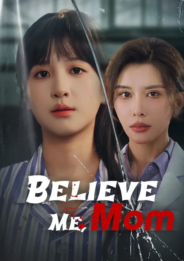 Believe Me, Mom poster