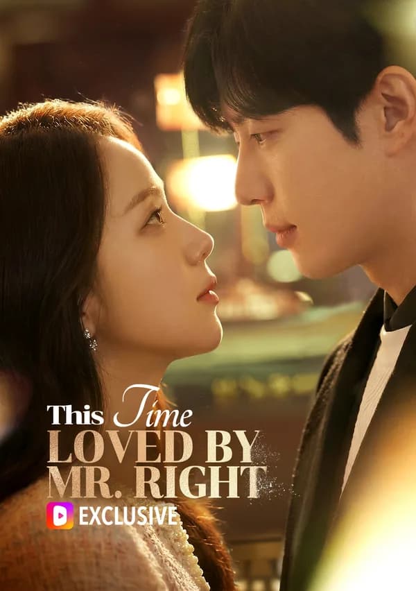 This Time, Loved by Mr. Right(Dubbed) poster