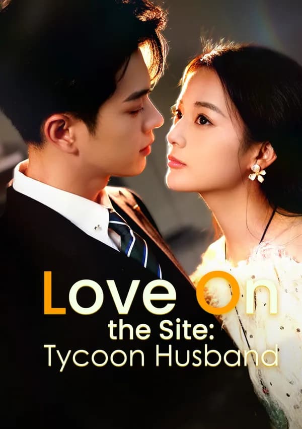 Love on the Site: Tycoon Husband poster